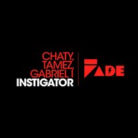 Instigator - Chaty & Tamez & Gabriel I