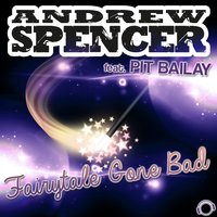 Fairytale Gone Bad - Andrew Spencer & Pit Bailay & Steve Cypress