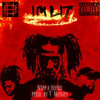 I'm Lit - Nipp & Heero