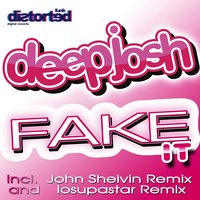 Fake It - Deep Josh