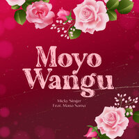 Moyo Wangu - Micky Singer & Maua Sama
