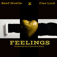 Feelings - Reef Hustle & Flee Lord
