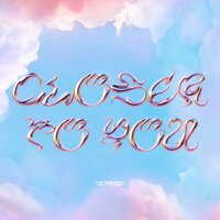 Closer to You - Octavio