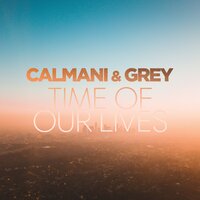 Time of Our Lives - Calmani