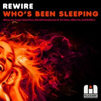 Who's Been Sleeping - ReWire & Coqui Selection