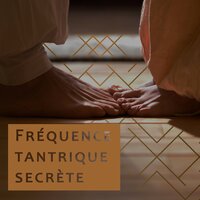 Intimité et sexualité - Ambiance de Guérison Spirituelle & Relaxation Mentale