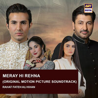 Meray Hi Rehna - Rahat Fateh Ali Khan