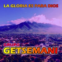 Dios Me Cambio - Grupo Getsemaní