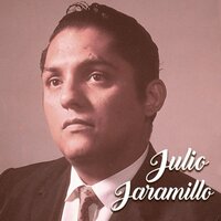 Te Odio y Te Quiero - Julio Jaramillo