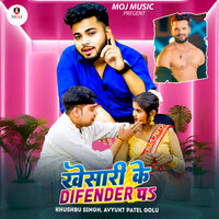Khesari Ke Difender Pe - Khushbu Singh & Avyukt Patel Golu