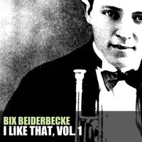 Since My Best Girl Turned Me Down - Bix Beiderbecke