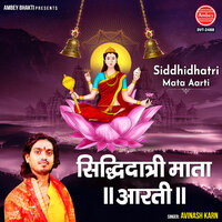 Siddhidhatri Mata Aarti - Avinash Karn