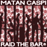 Raid the Bar - Matan Caspi & Mindgamers