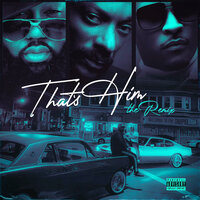 That's Him - Mistah F.A.B. & Snoop Dogg & T. I.