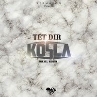 Tét dir - Kosla