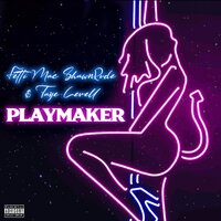 PlayMaker - Fetti Mac & Shawn Rude & taye levell