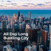 Energetic City Medley - City Sounds Ambience & City Sounds for Sleeping & City Sounds