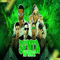 Senta no Pente - Brisa081 & Dchefe22 & JwsNoBeat081