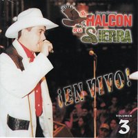Prenda Querida (En Vivo) - El Halcon De La Sierra