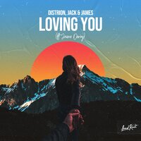Loving You - Distrion & Jack & James & Jaime Deraz