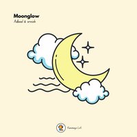 Moonglow - Adbeel & srnioh & Kanimayo
