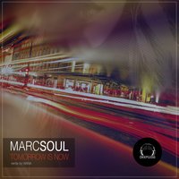 Tomorrow Is Now - MarcSoul