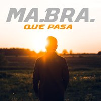 Qué Pasa - Ma.Bra.