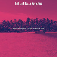 Vintage Ambience for Tropical Getaways - Brilliant Bossa Nova Jazz