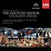 Straszny dwór (The Haunted Manor), ACT 1: Intrada (Orchestra) - Stefania Toczyska & Chorus And Orchestra Of The Polish National Opera Warsaw & Anna Lubanska & Dariusz Stachura & Zbigniew Macias & Jacek Parol