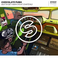 Gotta Get Away - Chocolate Puma & Château