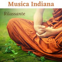 Musica indiana rilassante - Indian Meditation