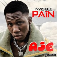 Invisible Pain - Ajesings & Aje