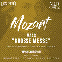 Mass in C Minor, K. 427, IWM 291: VIII.  Jesu Christe-Cum Sancto Spiritu - Orchestra Sinfonica Di Roma Della Rai & Sergiu Celibidache & Coro di Roma della RAI & Nino Antonellini & Agnes Giebel & Evelin Lear & Вольфганг Амадей Моцарт