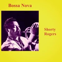 Samba De Uma Nota So (One Note Samba) - Shorty Rogers