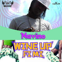 Wine Up Fi Mi Riddim - Navino & Island Kidd