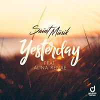 Yesterday - Saint Müsik & Alina Renae & Klaas