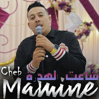 Chaat El Hadra - Cheb Mamine