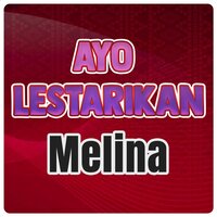 Ayo Lestarikan - Melina