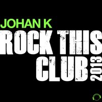 Rock This Club 2013 - Johan K & Johan K.