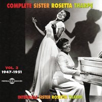 Pressing on the Upward Way - Sister Rosetta Tharpe