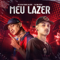 Meu Lazer - Mc Renatinho Falcão & DJ BM PROD
