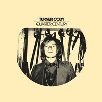 My Lady Went Away - Turner Cody