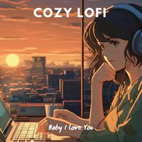 Baby I Love You - Cozy LOFI