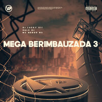 Mega Berimbauzada 3 - DJ LUCKY 011 & MC MENOR MS & HALC DJ