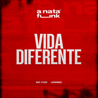 Vida Diferente - Mc Yudi & JowMix & A Nata Funk