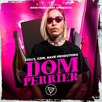 Dom Perrier - Lolly & Gzin & NAVE Produtora