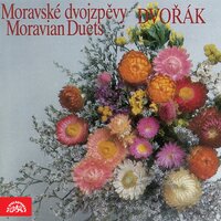 Moravian Duets, Op. 32: The Wild Rose - Pavel Kühn & Stanislav Bogunia & Kühn Mixed Choir & Антонин Дворжак