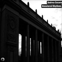 Unnatural Rhythms - Andrea Cusaro