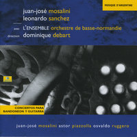 Hommage à Liège: Tango - Dominique Debart & Juan José Mosalini & Leonardo Sánchez & Orchestre Régional de Basse-Normandie