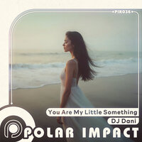 You Are My Little Something - DJ Dani